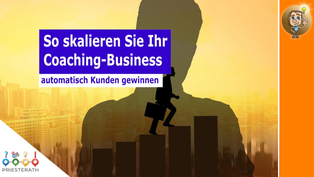 So skalieren Sie Ihr Coaching-Geschäft mit einem einfachen System und gewinnen automatisch mehr Kunden 2